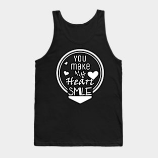 you make my heart smile Tank Top